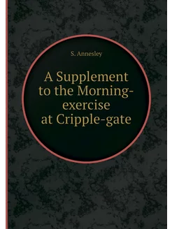 A Supplement to the Morning-exercise