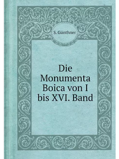 Die Monumenta Boica von I bis XVI. Band