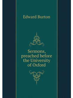 Sermons, preached before the Universi