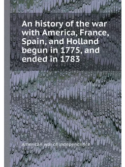 An history of the war with America, F