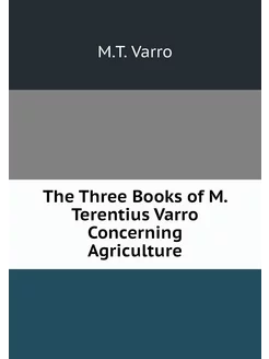 The Three Books of M. Terentius Varro