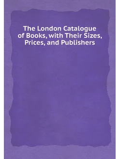 The London Catalogue of Books, with T