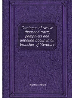 Catalogue of twelve thousand tracts