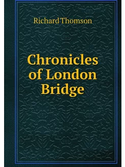 Chronicles of London Bridge