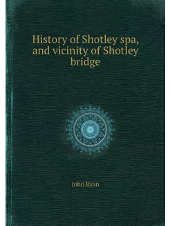 History of Shotley spa, and vicinity