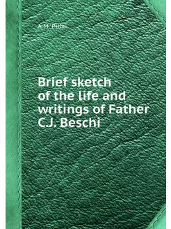 Brief sketch of the life and writings