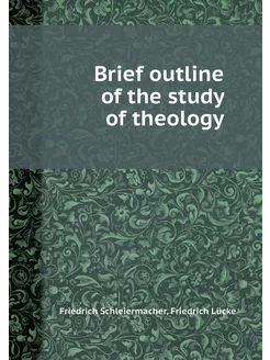 Brief outline of the study of theology