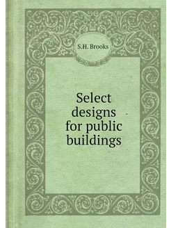 Select designs for public buildings