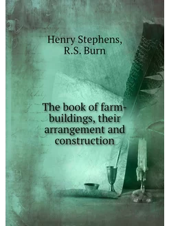 The book of farm-buildings, their arr