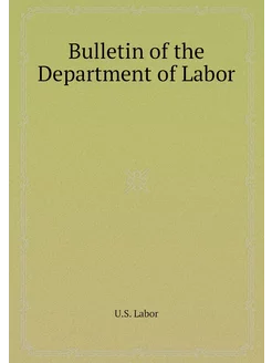 Bulletin of the Department of Labor