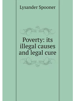 Poverty its illegal causes and legal