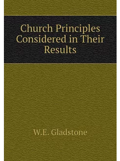 Church Principles Considered in Their