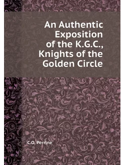 An Authentic Exposition of the K.G.C