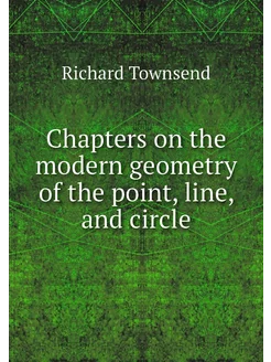 Chapters on the modern geometry of th