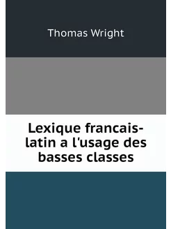 Lexique francais-latin a l'usage des