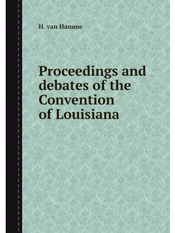 Proceedings and debates of the Conven