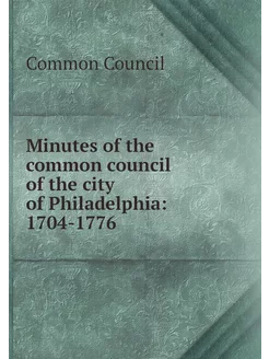 Minutes of the common council of the