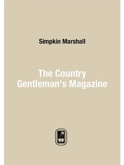 The Country Gentleman's Magazine