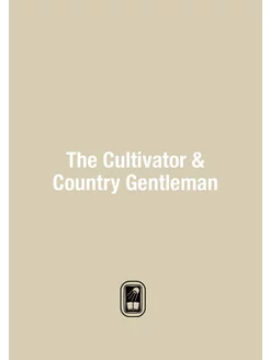 The Cultivator & Country Gentleman