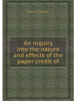 An inquiry into the nature and effect