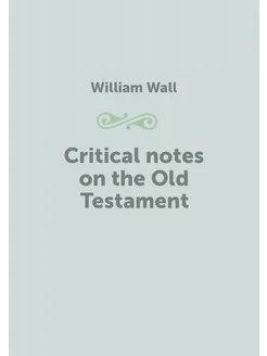 Critical notes on the Old Testament