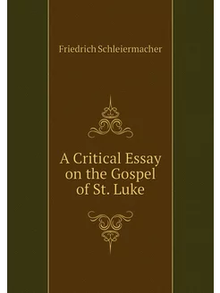 A Critical Essay on the Gospel of St