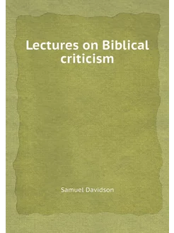 Lectures on Biblical criticism