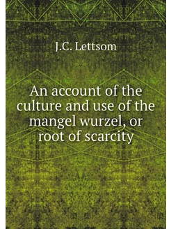 An account of the culture and use of