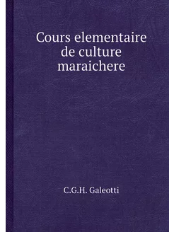 Cours elementaire de culture maraichere