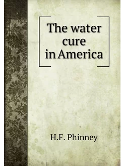 The water cure in America