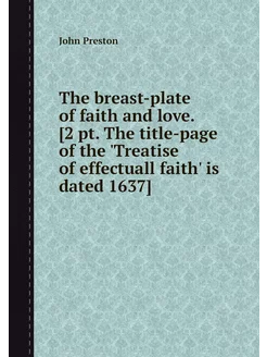 The breast-plate of faith and love. [