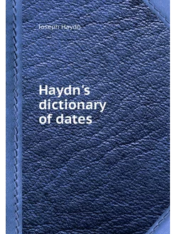 Haydn's dictionary of dates