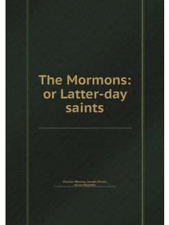 The Mormons or Latter-day saints