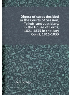 Digest of cases decided in the Courts