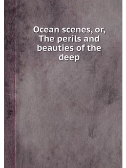 Ocean scenes, or, The perils and beau