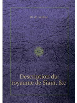 Description du royaume de Siam, &c