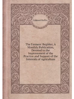 The Farmers' Register, A Monthly Publ