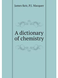 A dictionary of chemistry