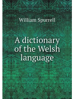 A dictionary of the Welsh language