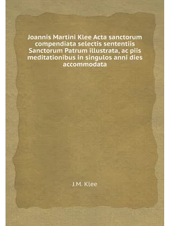 Joannis Martini Klee Acta sanctorum c