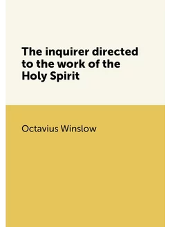 The inquirer directed to the work of the Holy Spirit