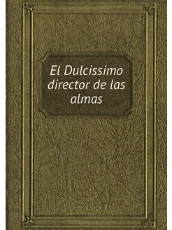 El Dulcissimo director de las almas