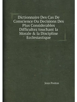 Dictionnaire Des Cas De Conscience Ou