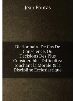 Dictionnaire De Cas De Conscience, Ou