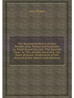 The Dramatick Works of John Dryden, E