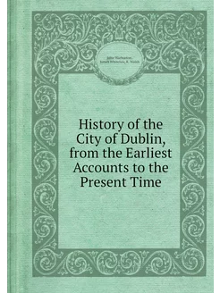 History of the City of Dublin, from t