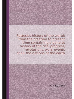 Rotteck's history of the world from