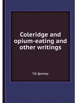 Coleridge and opium-eating and other