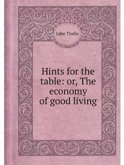 Hints for the table or, The economy