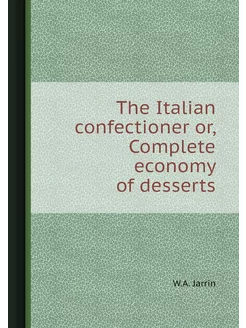 The Italian confectioner or, Complete